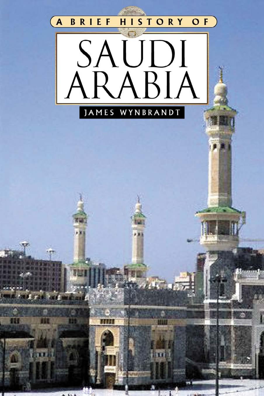 A Brief History Of Saudi Arabia by James Wynbrandt Fawaz A. Gerges