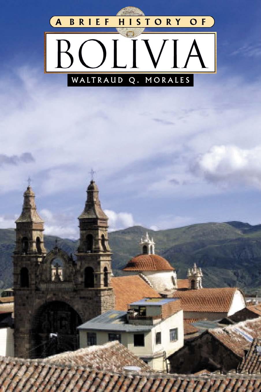 A Brief History of Bolivia by Waltraud Q. Morales
