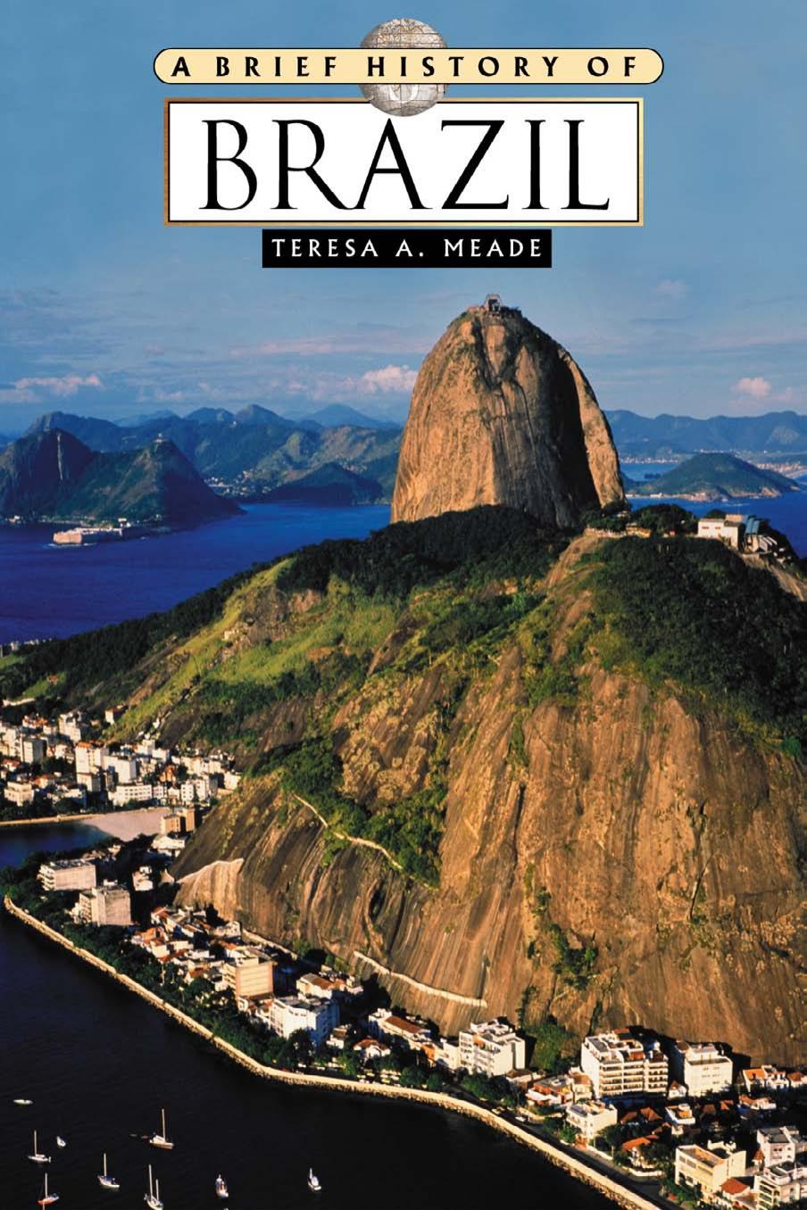 A Brief History of Brazil by Teresa A. Meade