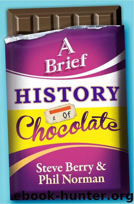 A Brief History of Chocolate by Steve Berry