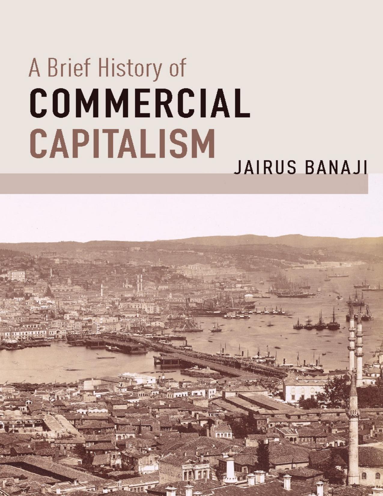 A Brief History of Commercial Capitalism by Jairus Banaji
