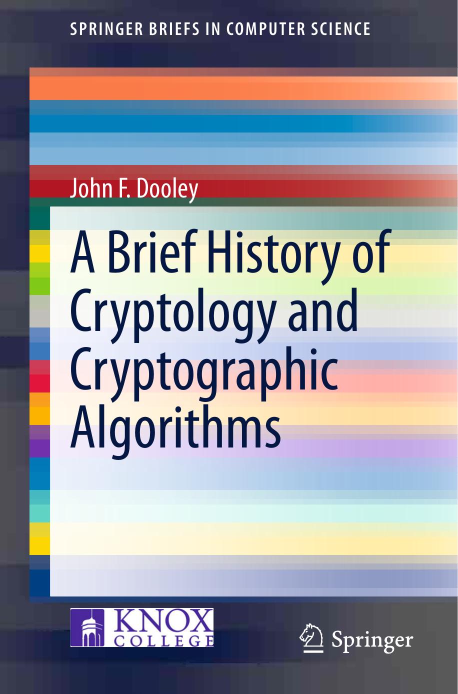 A Brief History of Cryptology and Cryptographic Algorithms by Unknown