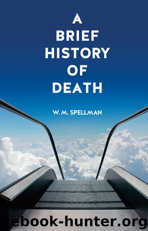 A Brief History of Death by W. M. Spellman