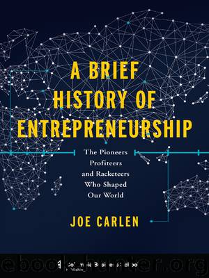A Brief History of Entrepreneurship by Carlen Joe;