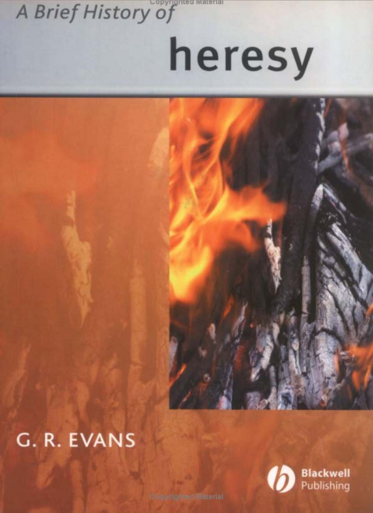 A Brief History of Heresy (Blackwell Brief Histories of Religion) by G. R. Evans