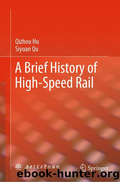 A Brief History of High-Speed Rail by Qizhou Hu & Siyuan Qu