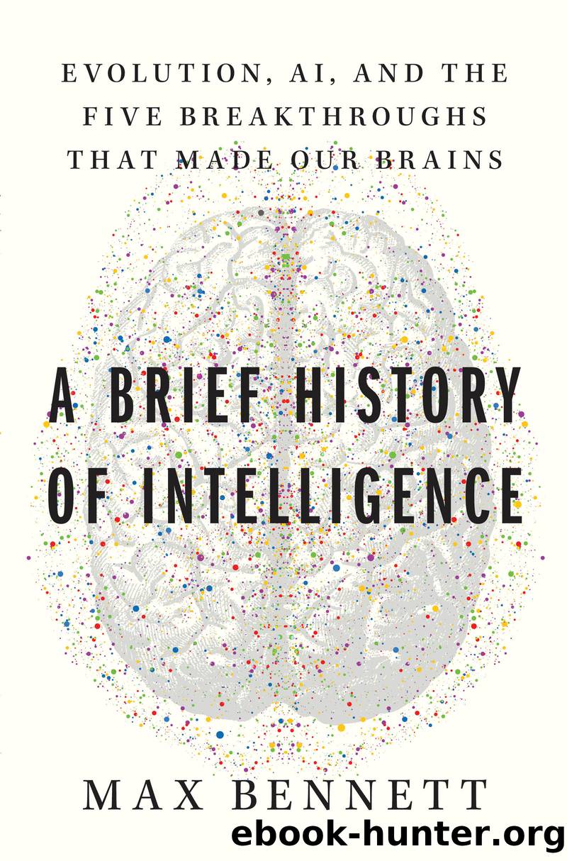 A Brief History of Intelligence by Max Bennett