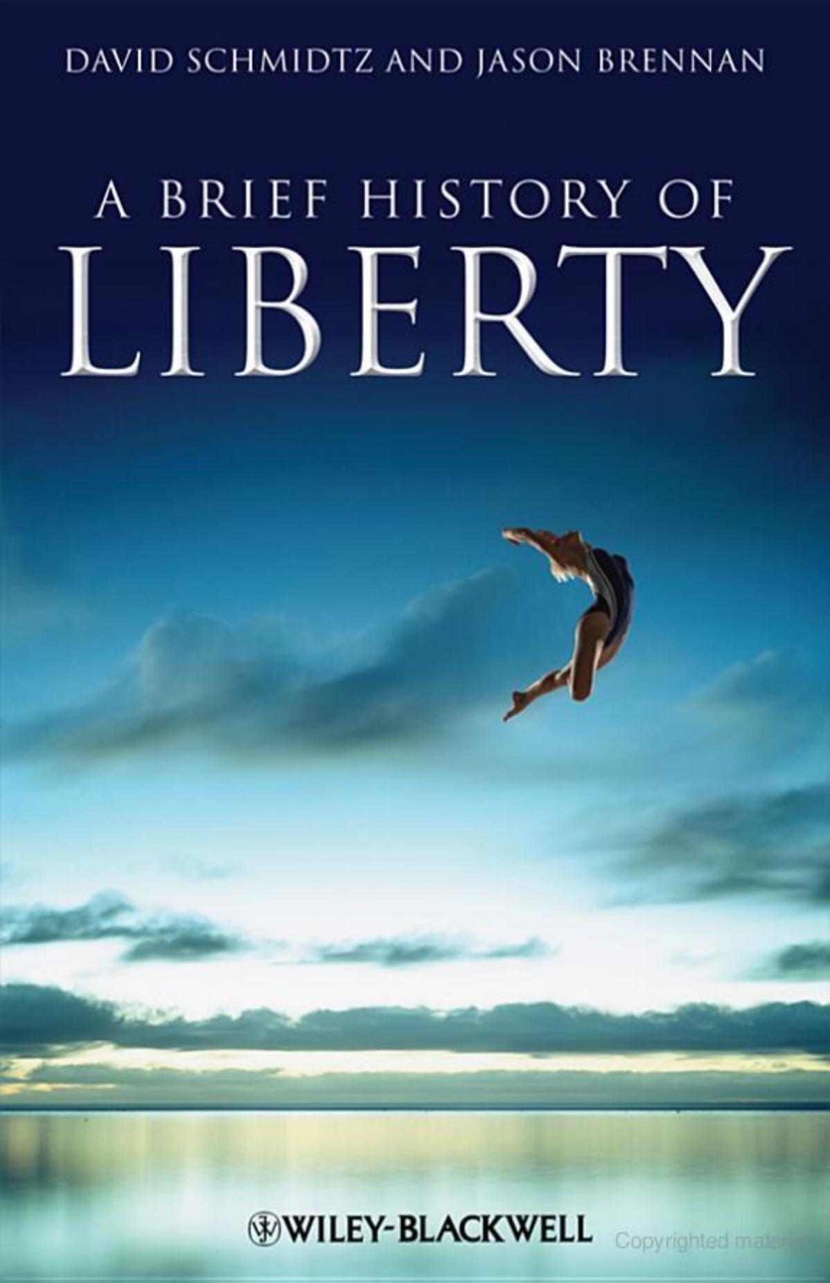 A Brief History of Liberty (Brief Histories of Philosophy) by David Schmidtz Jason Brennan