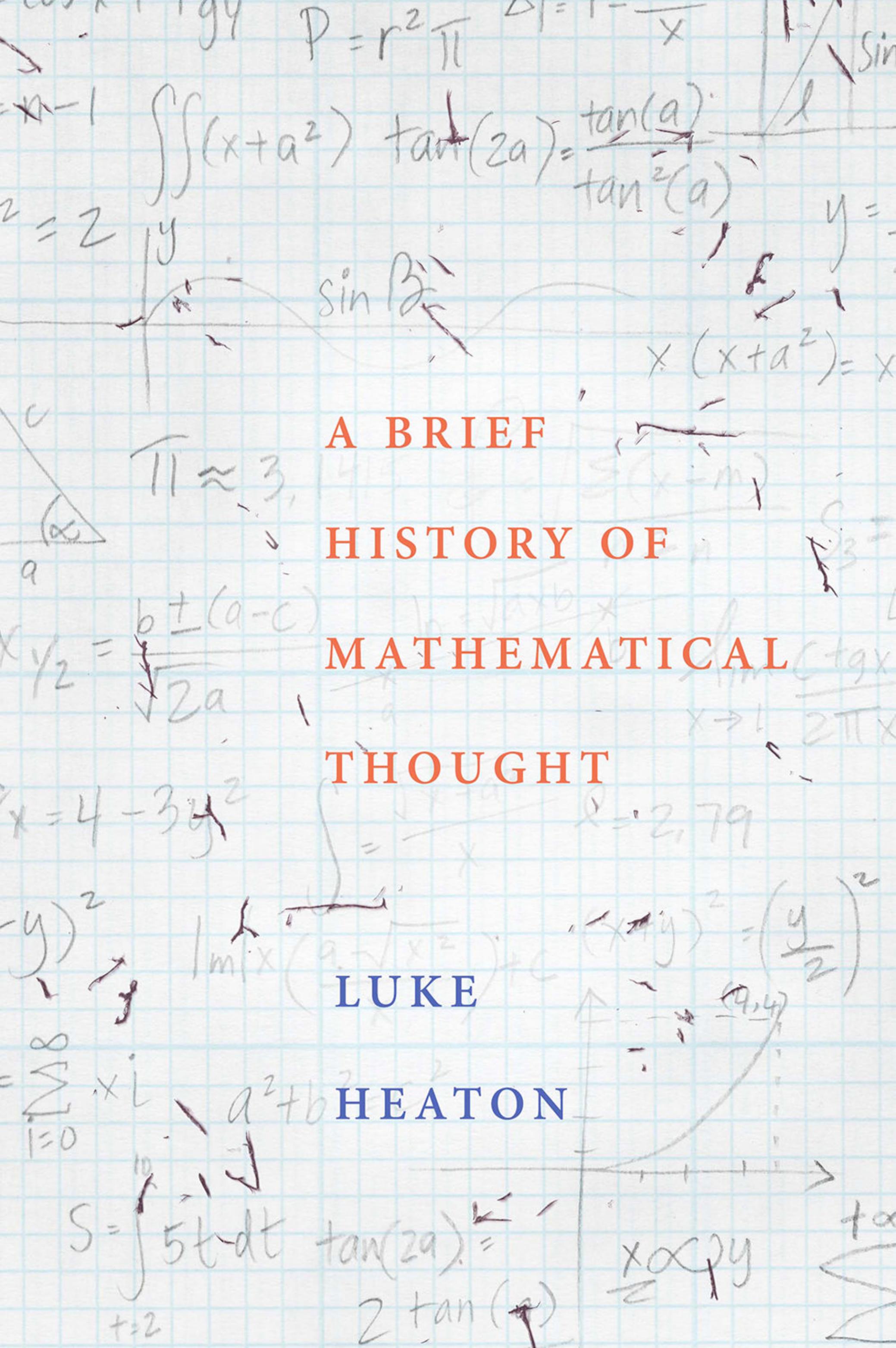 A Brief History of Mathematical Thought by Luke Heaton