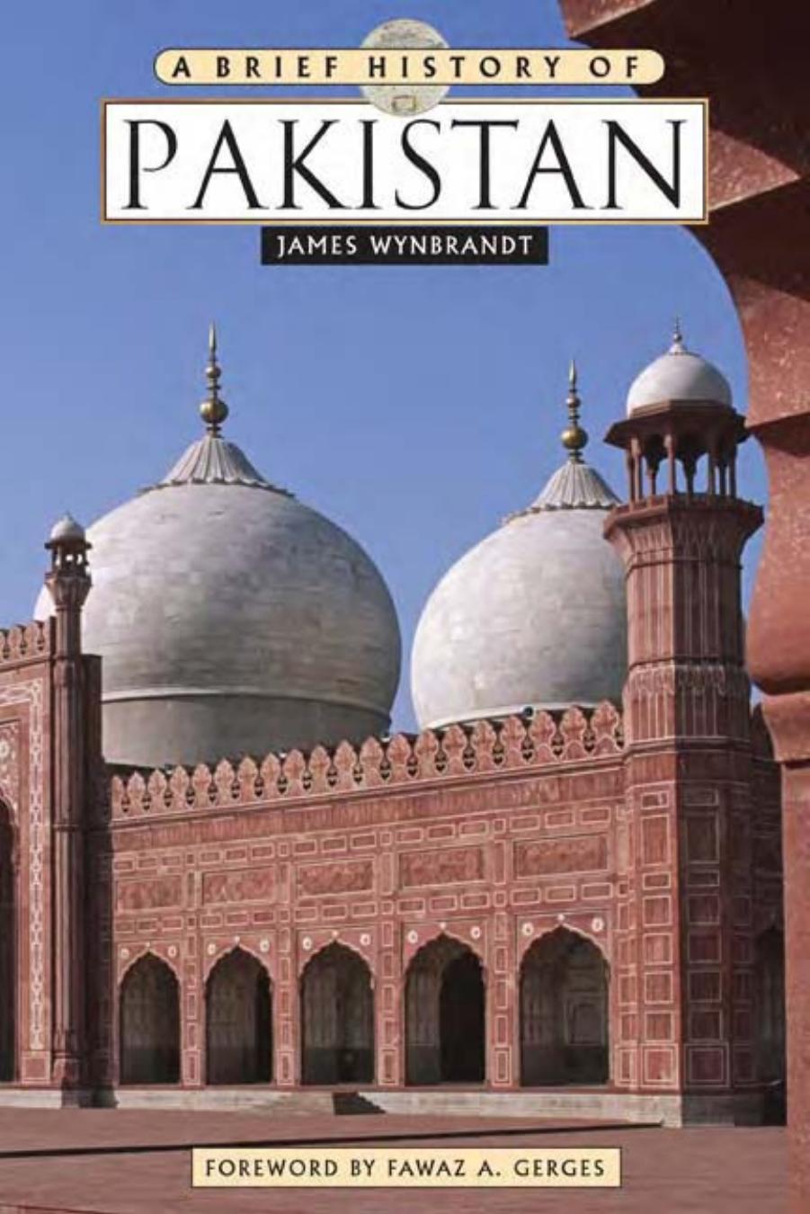A Brief History of Pakistan by James Wynbrandt Fawaz A. Gerges