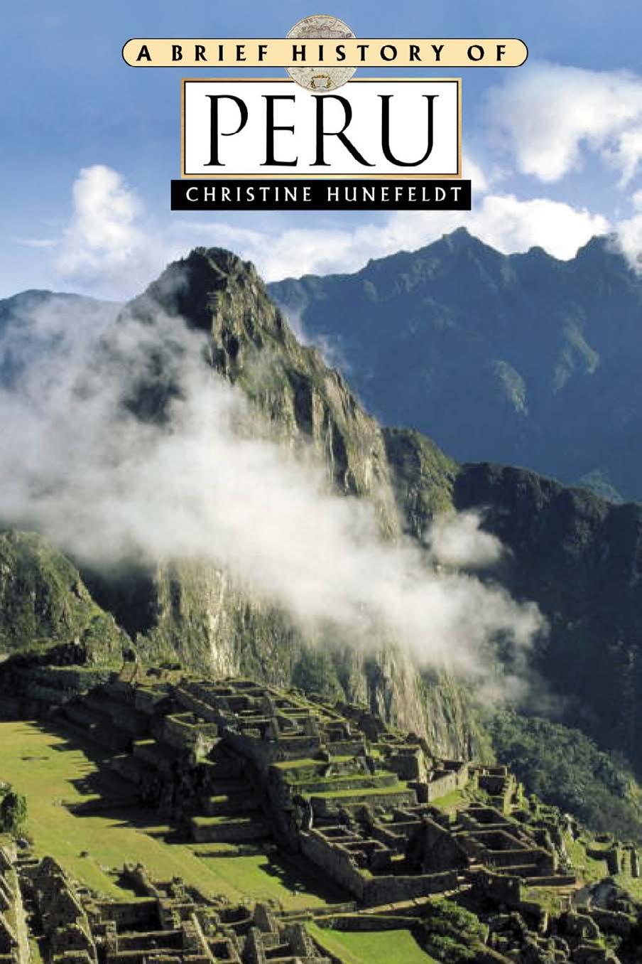 A Brief History of Peru (Brief History) by Christine Hunefeldt Bill Harris