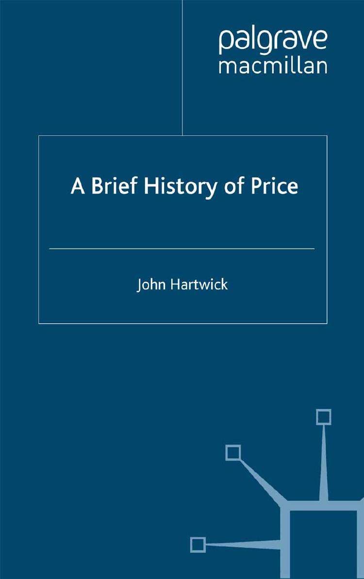 A Brief History of Price by John Hartwick (auth.)