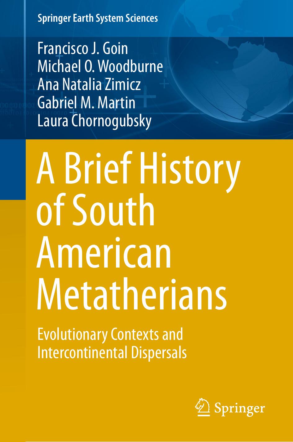 A Brief History of South American Metatherians: Evolutionary Contexts and Intercontinental Dispersals by unknow