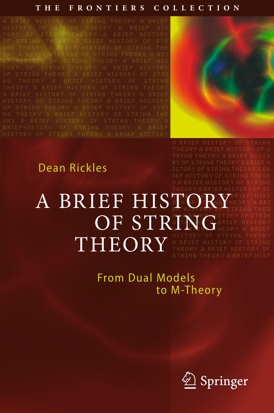 A Brief History of String Theory by Rickles Dean