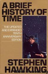 A Brief History of Time by Stephen W. Hawking