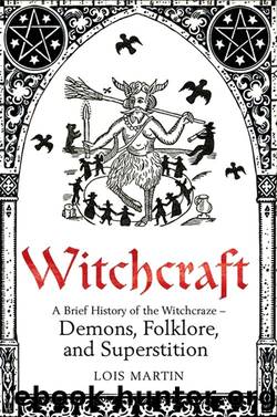 A Brief History of Witchcraft by Lois Martin