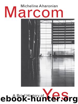 A Brief History of Yes by Micheline Aharonian Marcom
