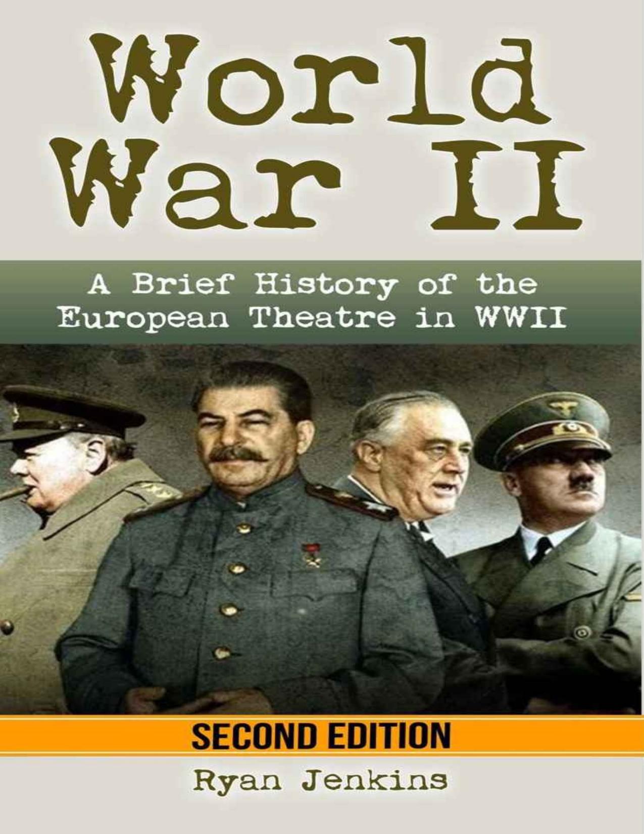 A Brief History of the European Theatre WWII by Jenkins Ryan