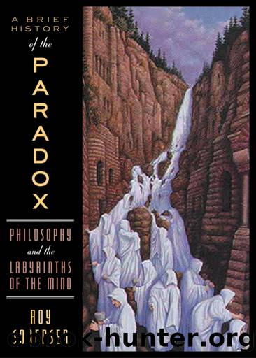 A Brief History of the Paradox by Roy Sorensen