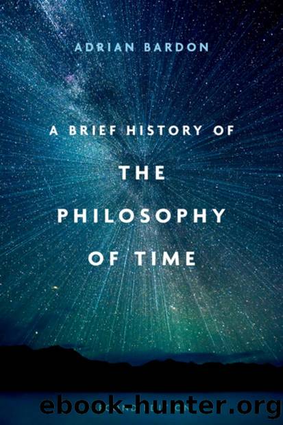 A Brief History of the Philosophy of Time, Second Edition by Adrian Bardon by Unknown