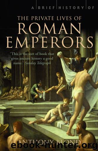 A Brief History of the Private Lives of the Roman Emperors by Anthony Blond