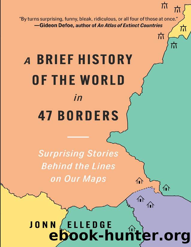 A Brief History of the World in 47 Borders by Jonn Elledge