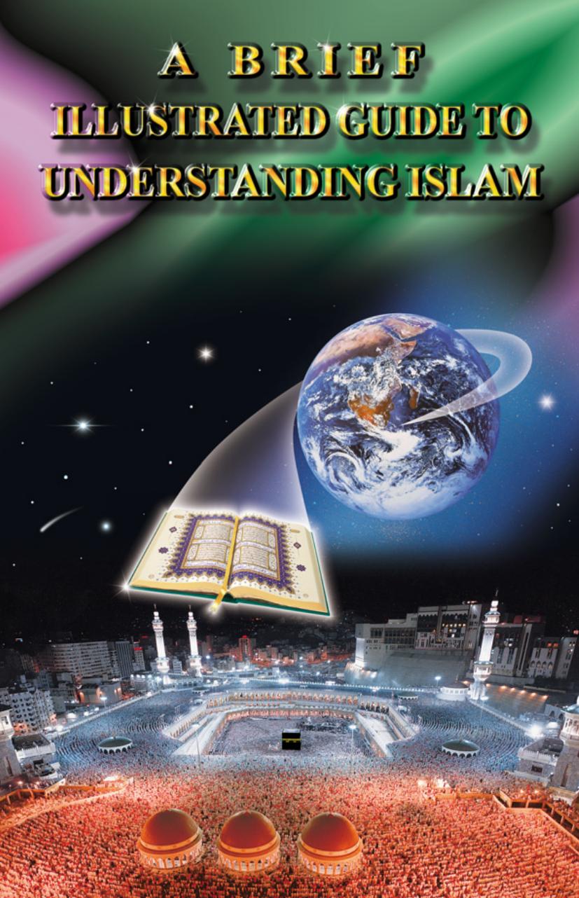 A Brief Illustrated Guide To Understanding Islam by I. A. Ibrahim