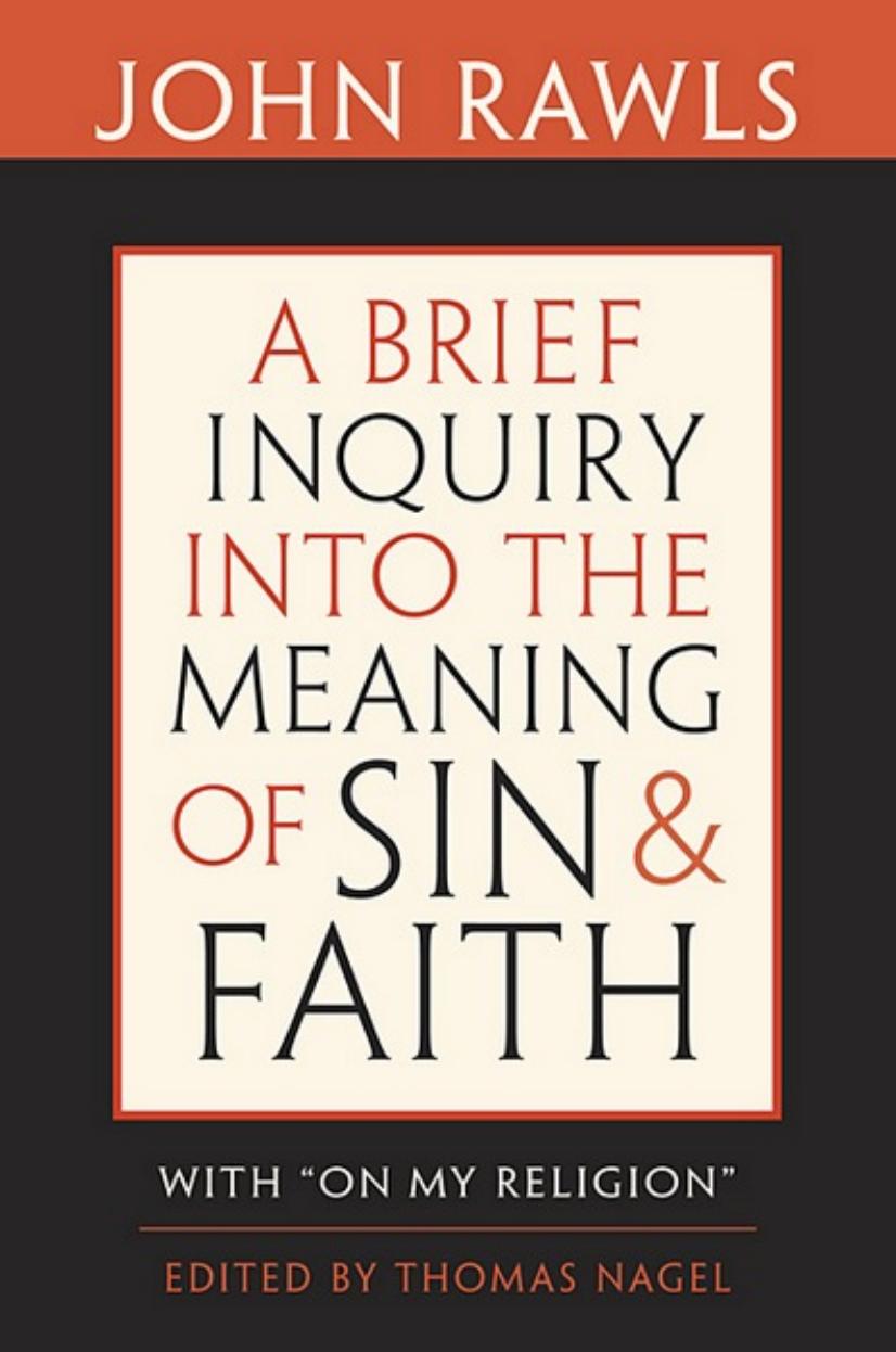 A Brief Inquiry Into the Meaning of Sin and Faith by Rawls John.; Nagel Thomas