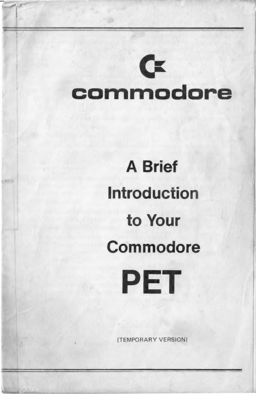 A Brief Introduction To Your Commodore PET (temporary Version) by Commodore Business Machines Inc