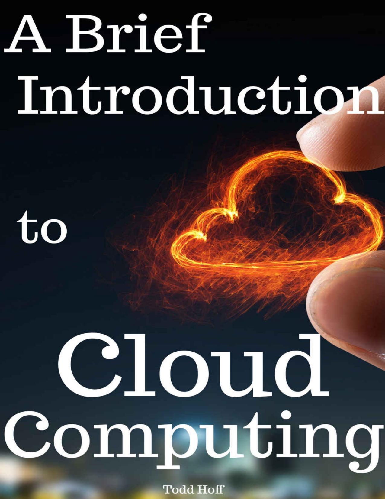 A Brief Introduction to Cloud Computing by Todd Hoff