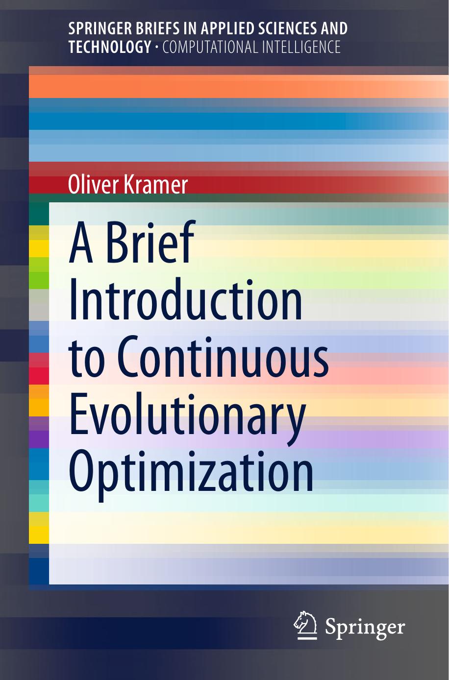 A Brief Introduction to Continuous Evolutionary Optimization (2014) by Unknown
