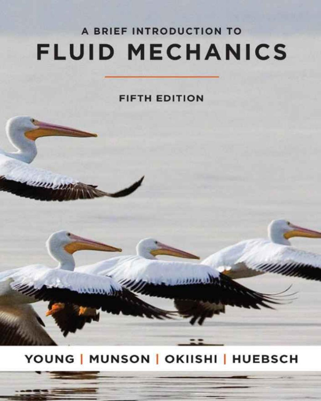 A Brief Introduction to Fluid Mechanics [Repost] by Donald F. Young Bruce R. Munson Theodore H. Okiishi