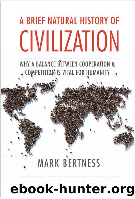 A Brief Natural History of Civilization by Mark Bertness