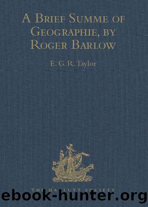 A Brief Summe of Geographie, by Roger Barlow by E.G.R. Taylor
