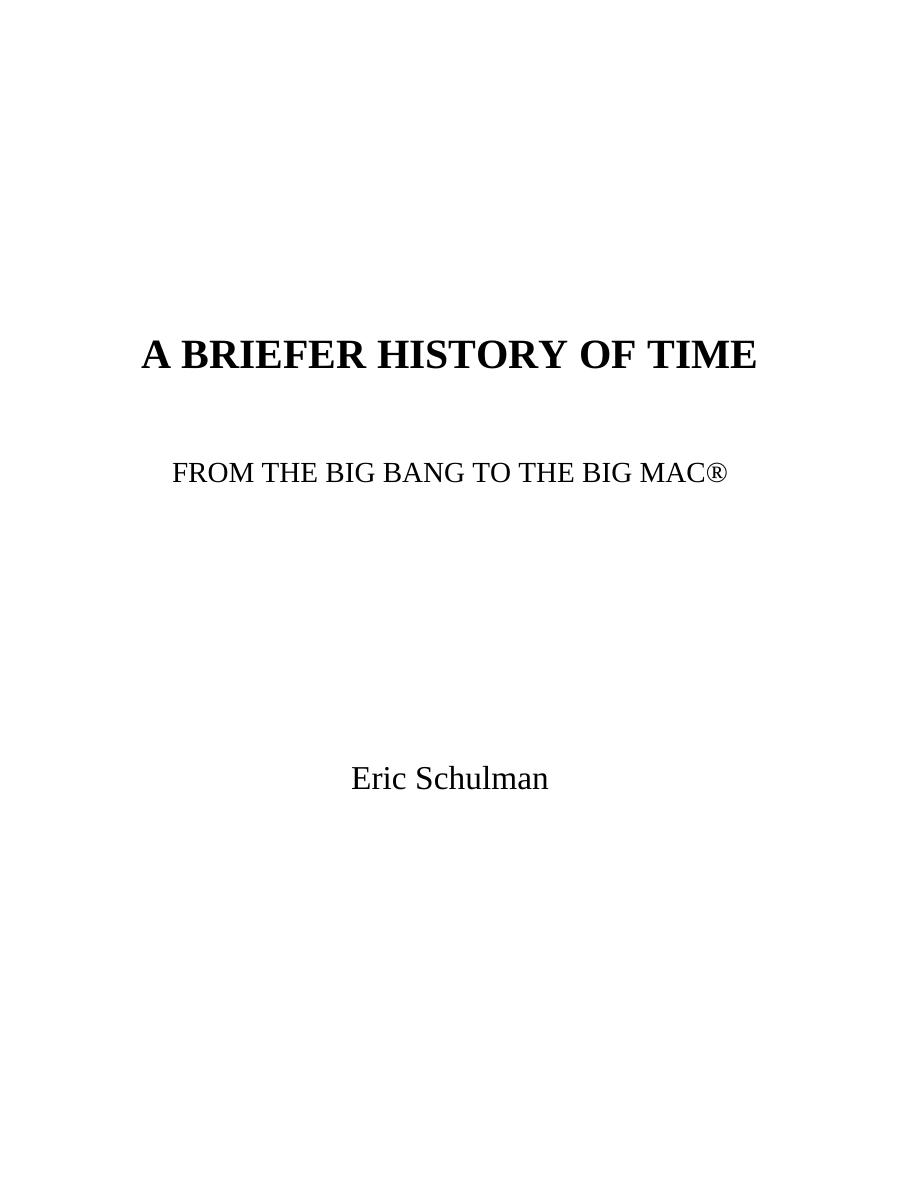 A Briefer History of Time: From the Big Bang to the Big Mac by Eric Schulman