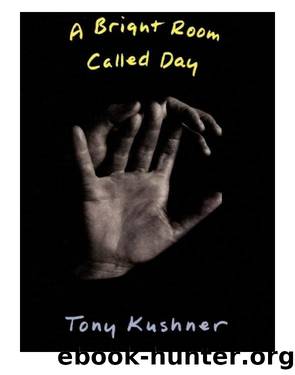 A Bright Room Called Day by Tony Kushner