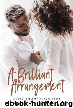 A Brilliant Arrangement: A Sweet Billionaire Love Story (Falling for the Billionaire Book 1) by Laila Kelly