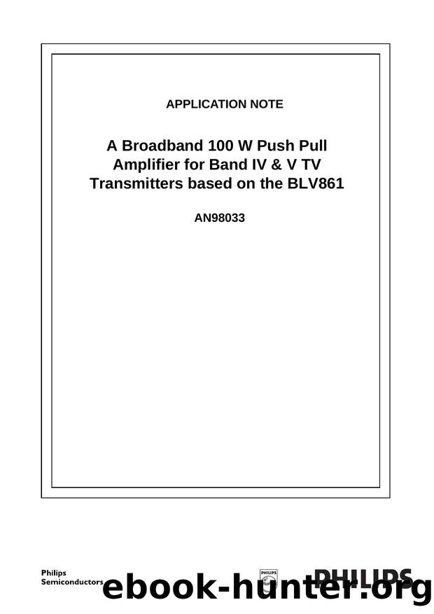 A Broadband 100 W Push Pull Amplifier for Band IV & V TV Transmitters based on the BLV861 AN98033 by Unknown