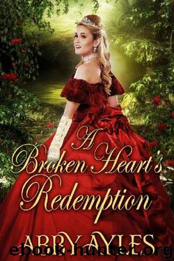 A Broken Heart's Redemption by Abby Ayles