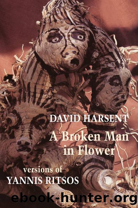 A Broken Man in Flower: versions of Yannis Ritsos by David Harsent