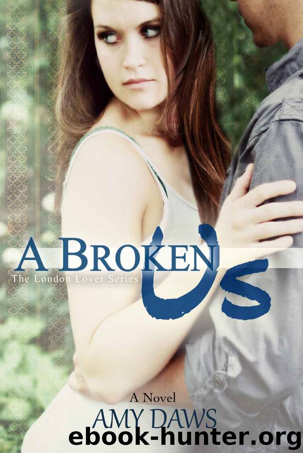 A Broken Us (London Lover Series Book 1) by Amy Daws
