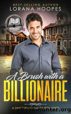A Brush With A Billionaire by Lorana Hoopes