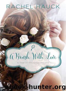 A Brush with Love: A January Wedding Story (A Year of Weddings Novella) by Hauck Rachel