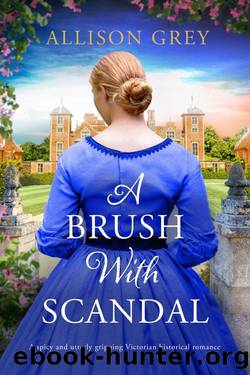 A Brush with Scandal: A spicy and utterly gripping Victorian historical romance by Allison Grey