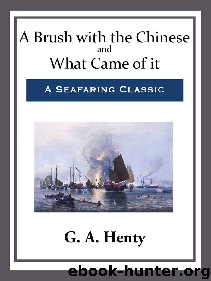 A Brush with the Chinese and What Came of it by G. A. Henty