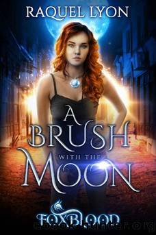 A Brush with the Moon (Fosswell Chronicles) (Foxblood Book 1) by Raquel Lyon