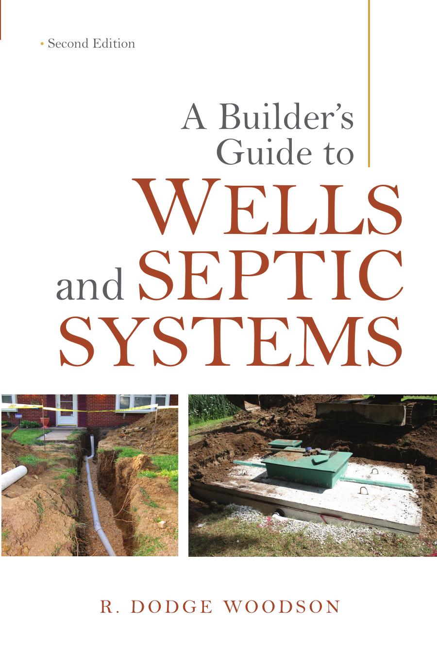 A Builderâs Guide to Wells and Septic Systems, Second Edition by R. Dodge Woodson
