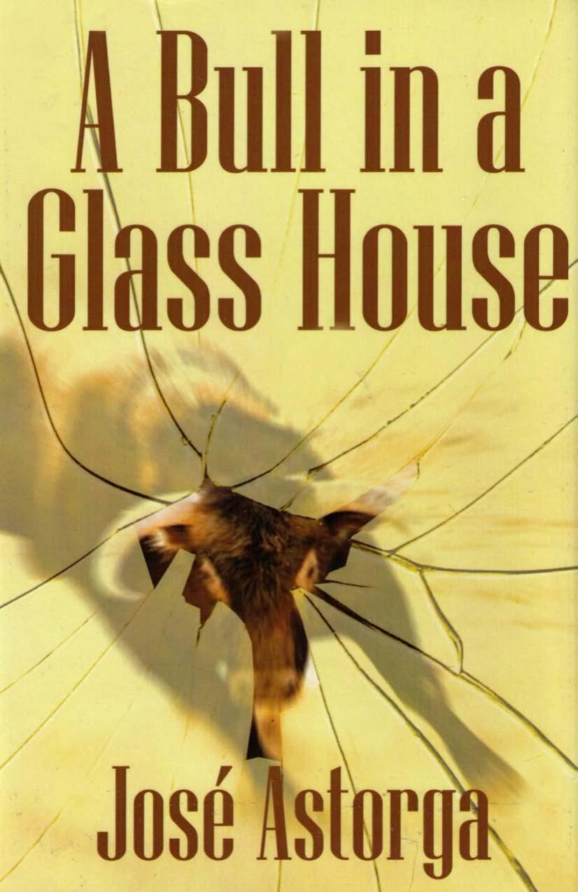 A Bull in a Glass House: A Former Marine's Manifesto on Surviving the Corporate Jungle and Taking Control of Your Life by Jose Astorga