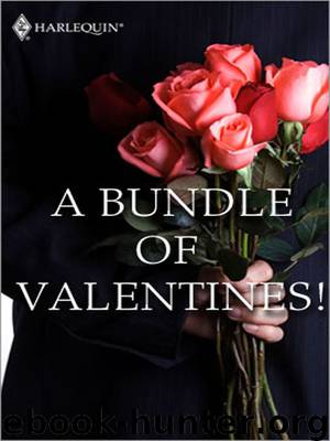 A Bundle of Valentines! by Kate Hoffmann Muriel Jensen Jacqueline Diamond Wendy Rosnau Vicki Lewis Thompson Tara Taylor Quinn Jule McBride Heather McAllister Judith Bowen Maureen Child Rebecca Brandewyne Cherry Adair Anne Stuart & Cait London