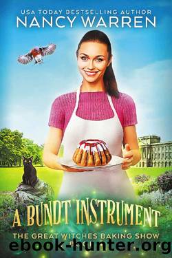 A Bundt Instrument: A Paranormal Culinary Cozy Mystery (The Great Witches Baking Show Book 4) by Nancy Warren